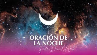 ORACIÓN DE LA NOCHE Plegarias Espiritualidad PazInterior ConexiónConDios [upl. by Enirahtak]