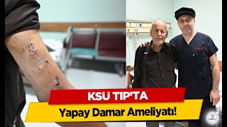 KSÜ Tıp’ta Yapay Damar Ameliyatı [upl. by Sisile]