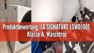 Produktbewertung LG SIGNATURE LSWD100E Klasse A Waschtrockner 12  7 kg 1600 Umin 4fach AKla [upl. by Eruot]