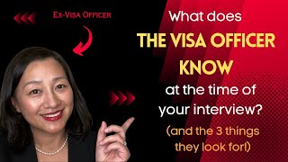 What Visa Officers know at the time of the interview and the 3 things they check for [upl. by Echikson]