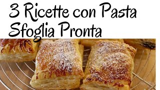 3 Ricette con Pasta Sfoglia gia Pronta [upl. by Col]