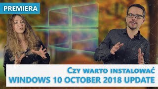 Czy warto instalować Windows 10 October 2018 Update  To był tydzień z Microsoft [upl. by Walli]