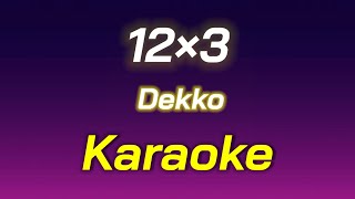 Dekko – KaraokeInstrumental 12×3 [upl. by Sonahpets701]