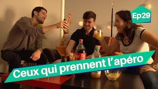 Ep29 Ceux qui prennent lapéro [upl. by Atsylak]