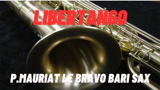 quotLibertangoquot played by quartetBaritone Sax P Mauriat Le Bravo [upl. by Wimsatt]