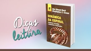 Dica de leitura 06 Dinâmica da Espiral de Don Edward Beck e Christopher C Cowan [upl. by Tenney831]