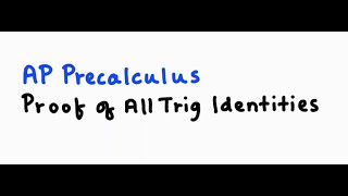 Proof of All Trig Identities for AP Precalculus [upl. by Mchugh]