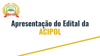 Edital de ACIPOL 2021 – Apresentação  Baixar Exames da ACIPOL PDF  Inscrições e Matrículas ACIPOL [upl. by Gilpin]