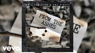 Matt Scullion  From The Ashes Official Audio ft Col Finley [upl. by Chu]