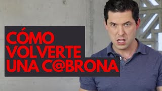 4 FORMAS DE VOLVERTE UNA CABRONA  ¡TE HACE FALTA JORGE LOZANO H [upl. by Isleana]