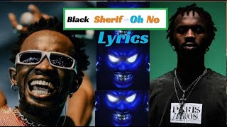 Black Sherif  Oh No Lyrics Correct amp Accurate Lyrics [upl. by Radu207]