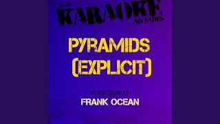 Pyramids Explicit In the Style of Frank Ocean Karaoke Version [upl. by Phebe971]