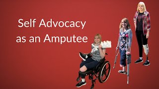 Advocating for Yourself as an Amputee [upl. by Thagard]