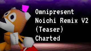 FNF Omnipresent Noichi Remix V2 Preview Charted [upl. by Neuburger]