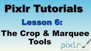 Pixlr Tutorial Crop and Marquee tools  Lesson 6 [upl. by Kloster]