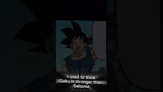 I used to think goku is stronger than saitama [upl. by Anitnatsnoc]