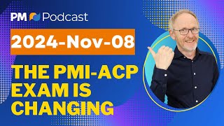 The PMIACP Exam is Changing on 2024Nov08 [upl. by Aleka]