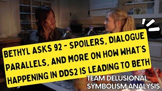 Bethyl Asks 92  Spoilers Dialgoue Parallels and More on How Whats Happening is Leading to Beth [upl. by Honey505]