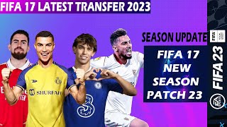 FIFA 17 LATEST TRANSFER UPDATED 2023  FIFA 17 LATEST SQUAD 2023 [upl. by Faro]