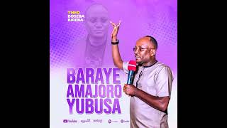 BARAYE AMAJORO YUBUSA BY THEO BOSEBABIREBA NEW SONG 2024 [upl. by Ecyned]