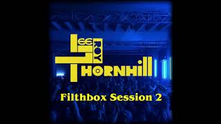 Leeroy Thornhill  Filthbox Session 2 [upl. by Brade]