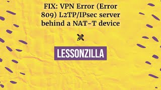 FIX VPN Error Error 809 L2TPIPsec server behind a NATT device [upl. by Kroll]