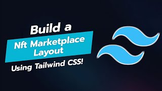 🌟 Build an NFT Marketplace Layout with Tailwind CSS 🖼️ [upl. by Manwell]