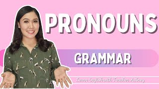 PRONOUNS ‖ Basic English Grammar ‖ What is a PRONOUN ‖ Kinds of Pronouns ‖ Aubrey Bermudez [upl. by Centonze]