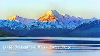 DJ Model Feat DJ Ribs  Power Dance [upl. by Hephzipah]