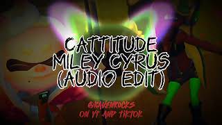 Cattitude  Miley Cyrus  Edit Audio [upl. by Solracsiul]