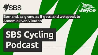 Bornand as grand as it gets and we speak to Annemiek van Vleuten  SBS Cycling Podcast [upl. by Adnerol]