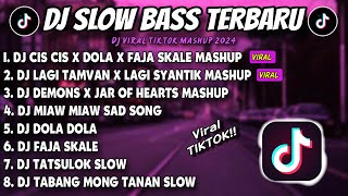 DJ SLOWBASS TERBARU 2024 🎵 DJ CIS CIS X DOLA DOLA X LAGI TAMVAN X SYANTIK MASHUP 🎵 DJ VIRAL TIKTOK [upl. by Yenaj693]