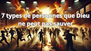 Dieu Ne Peut Pas Sauver Ces 7 Personnes Découvrez Pourquoi [upl. by Ayo130]