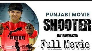 Shooter Punjabi Movie 2020  Jay Randhawa  SUKHA KHALON shooter full movie 2020  SUKHA HARYANA [upl. by Ttej]