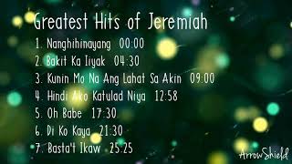 JEREMIAH Nonstop Playlist  Greatest Hits [upl. by Ahseeyt109]