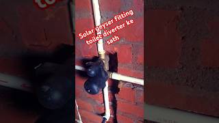 solarpower solar geyser fitting two inlet diverter mein normally fitting response very strong [upl. by Annala]