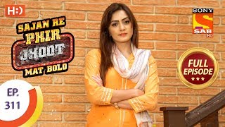 Sajan Re Phir Jhoot Mat Bolo  Ep 311  Full Episode  6th August 2018 [upl. by Muldon754]