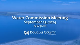 Douglas County Water Commission Meeting – September 23 2024 [upl. by Myrt]