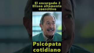 El encargado 2 📢 Eliseo altamente coercitivo  Psicópata cotidiano shorts DisneyPlus [upl. by Territus886]