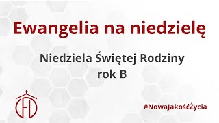 Niedziela Świętej Rodziny  rok B [upl. by Eisenberg]