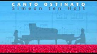 Simeon ten Holt  Canto Ostinato Pt 5 [upl. by Ambros173]