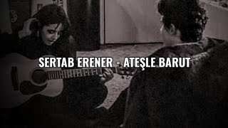 SERTAB ERENER  ATEŞLE BARUT LYRİCS ŞARKI SÖZLERİ [upl. by Glaser]