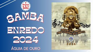 SAMBA ENREDO OFICIAL ÁGUIA DE OURO 2024 [upl. by Philander]