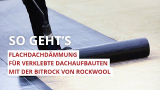 Bitrock Innovative Flachdachdämmung für verklebte Dachaufbauten von ROCKWOOL [upl. by Alexandre]