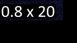 08 x 20  decimal number multiplied by 20 multiplication of decimals by whole number [upl. by Landri870]