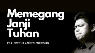 Pdt Petrus Agung Purnomo  MEMEGANG JANJI TUHAN [upl. by Elleda]