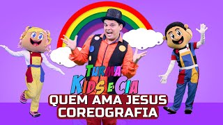 Quem Ama Jesus  Coreografia Infantil  Turma Kids e Cia [upl. by Housum]