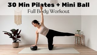 30 MIN PILATES  MINI BALL  Total Body Workout – Yoga Pilates Fusion [upl. by Atteuqal307]