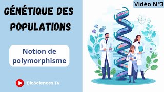 La génétique des populations Vidéo N°3  Notion de polymorphisme [upl. by Bidle581]