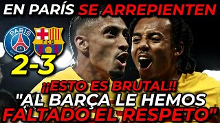 💥 BRUTAL 💥 PSG SE ARREPIENTE DE MENOSPRECIAR AL BARÇA quotHEMOS FALTADO EL RESPETO IBA A SER FÁCILquot [upl. by Kaye129]